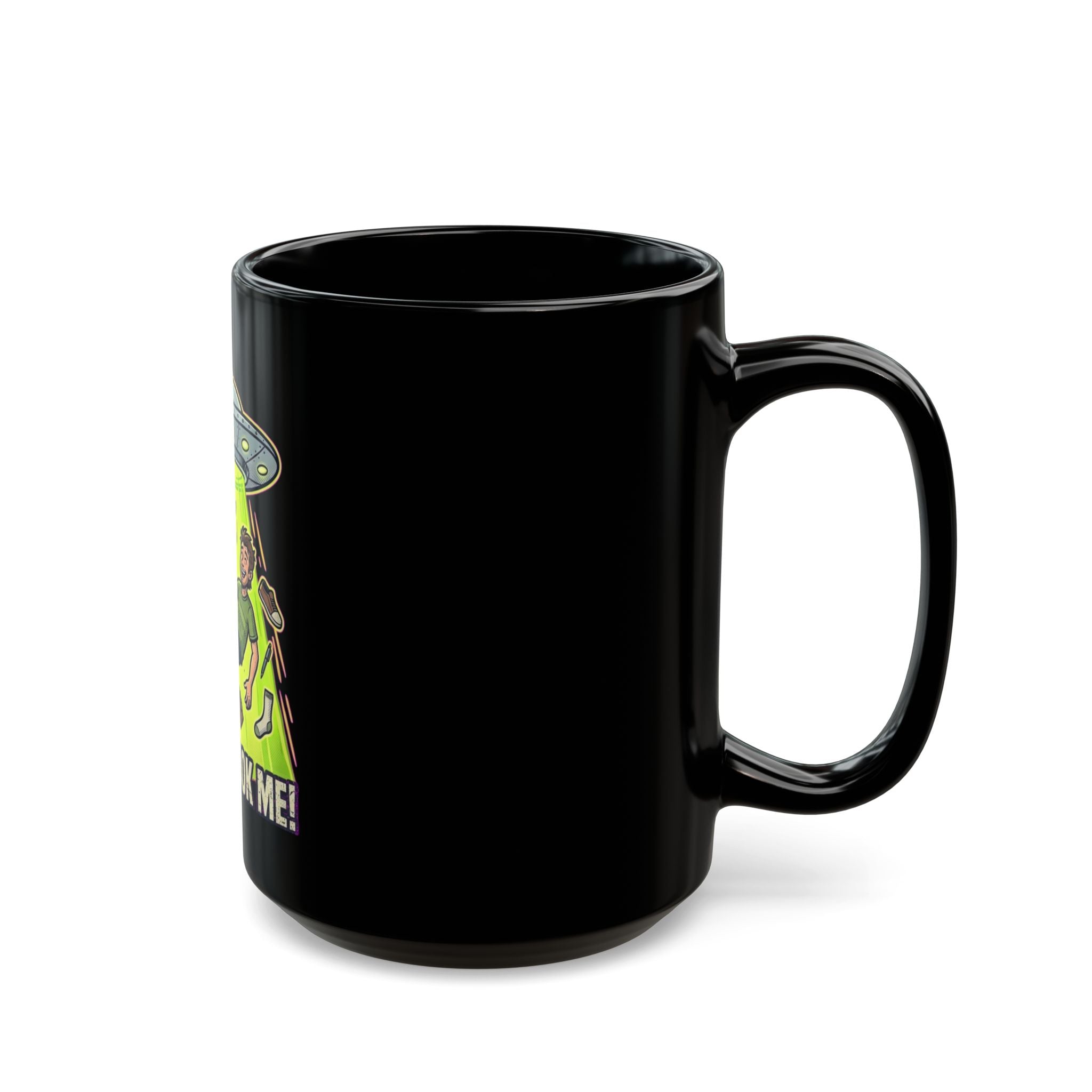 They Took Me! — Black Mug