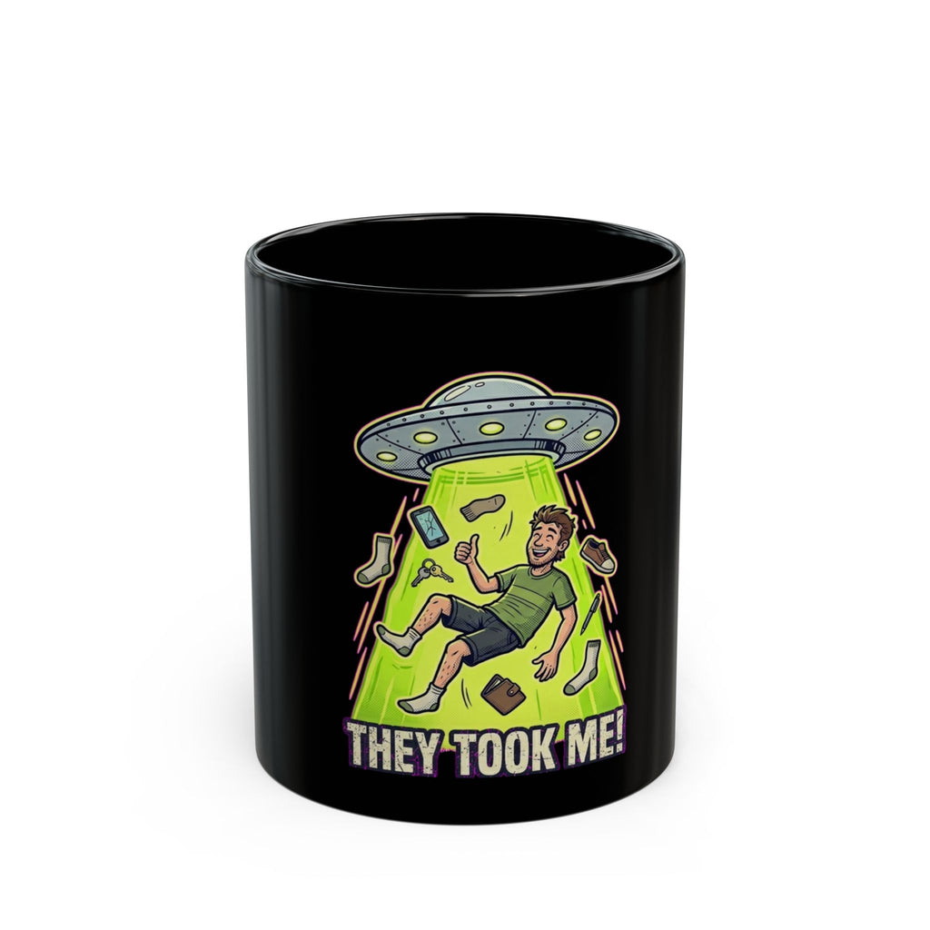 They Took Me! — Black Mug