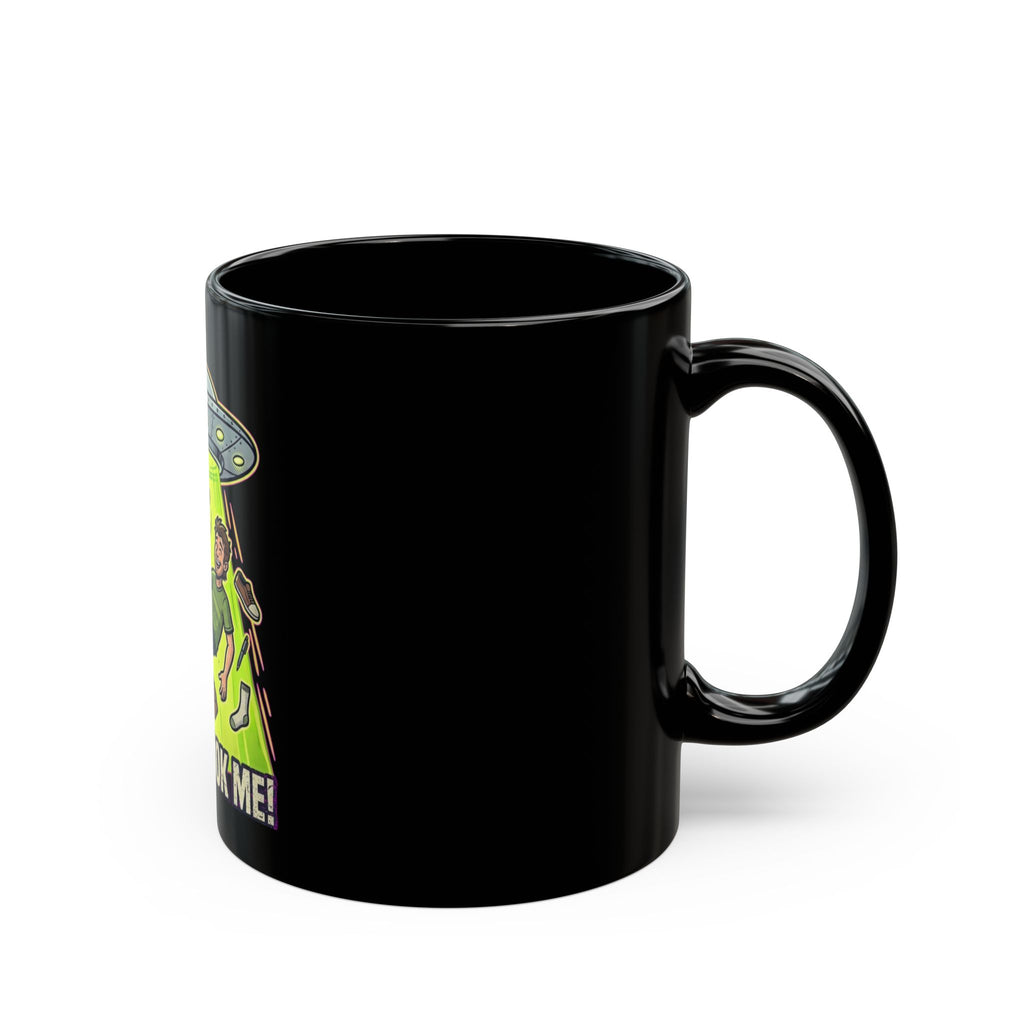 They Took Me! — Black Mug