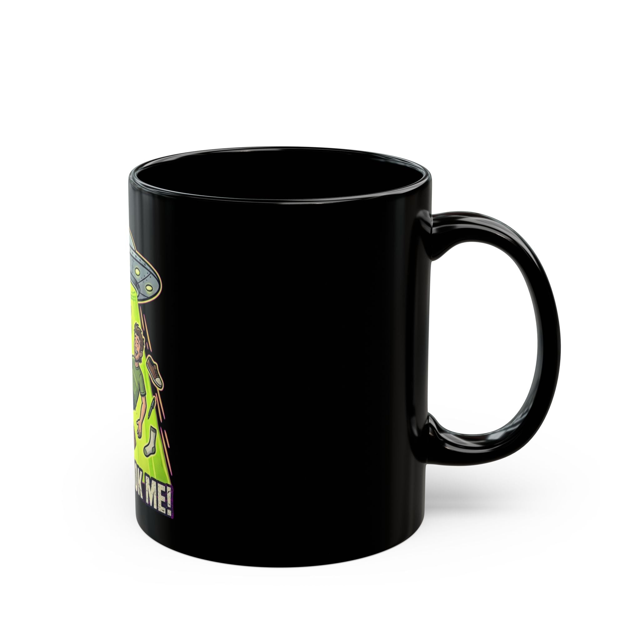 They Took Me! — Black Mug