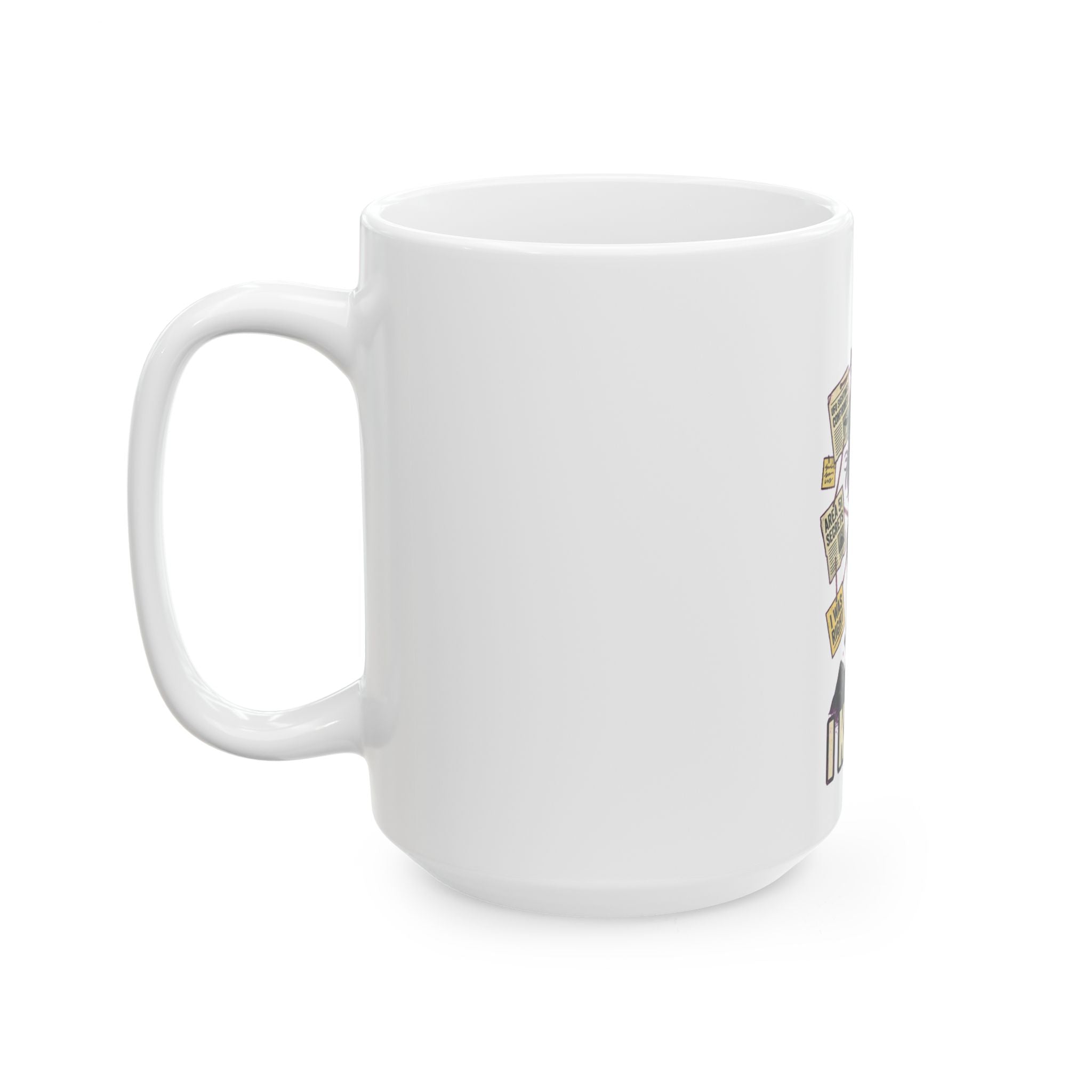 I Knew It! — Ceramic Mug
