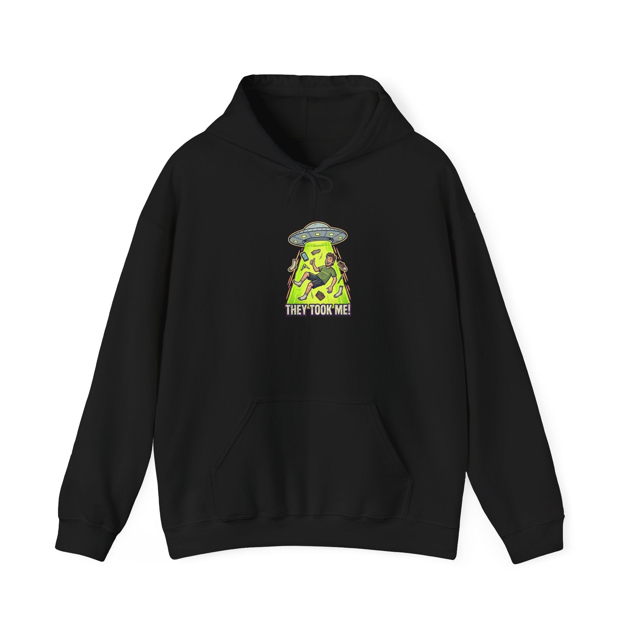 They Took Me! — Hoodie