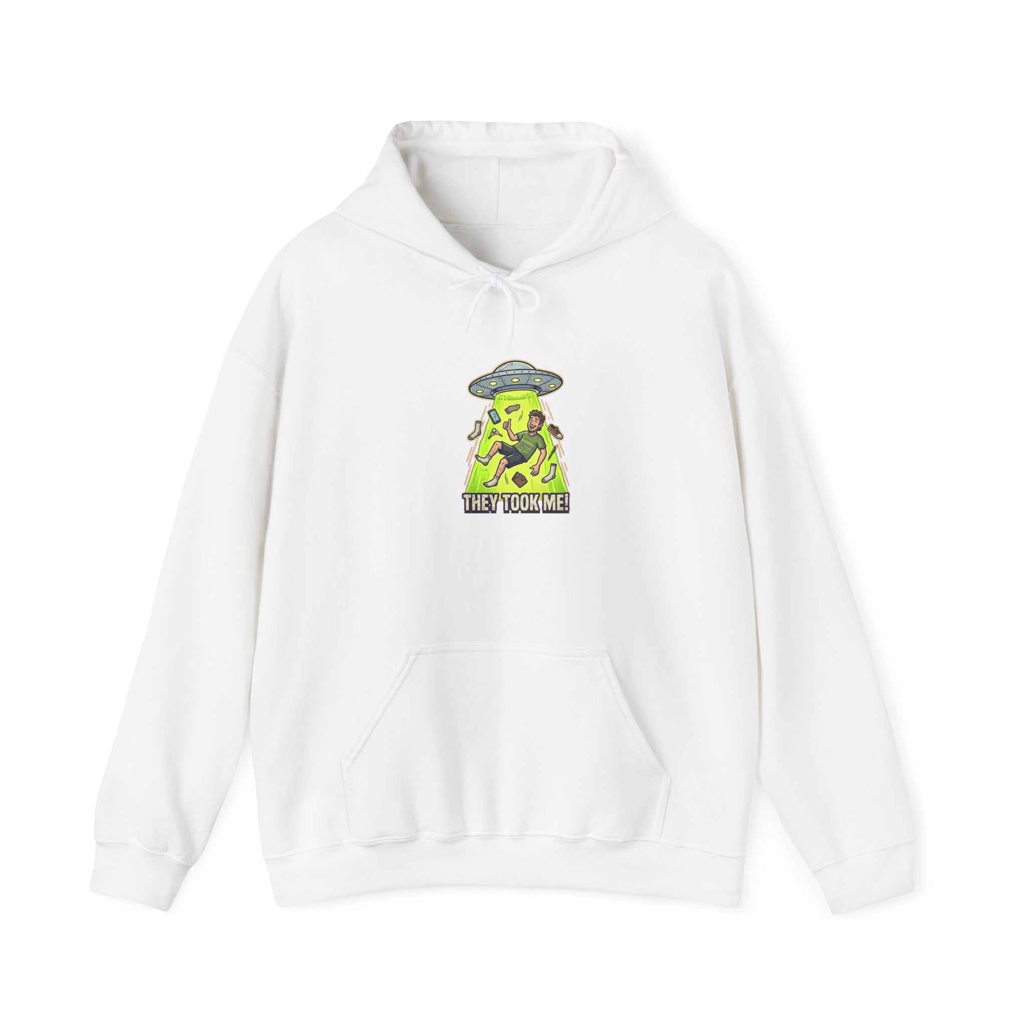 They Took Me! — Hoodie