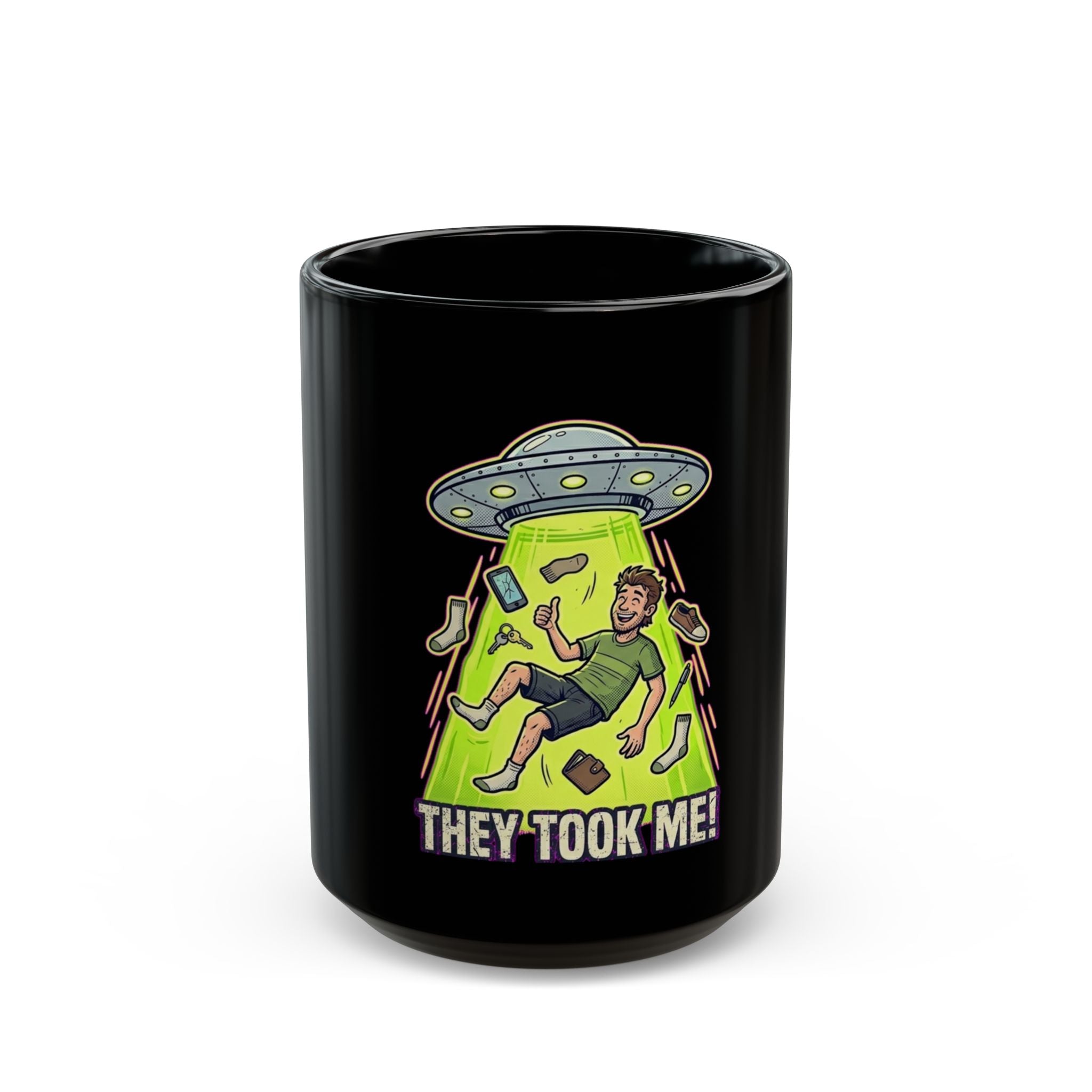 They Took Me! — Black Mug